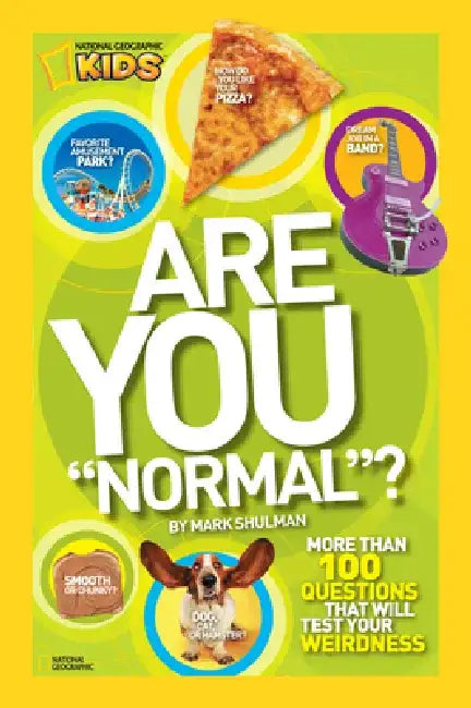 Are You "Normal"?: More Than 100 Questions That Will Test Your Weirdness by Mark Shulman