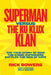 Superman Versus the Ku Klux Klan: The True Story of How the Iconic Superhero Battled the Men of Hate by Richard Bowers