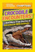 National Geographic Kids Chapters: Crocodile Encounters: And More True Stories of Adventures with Animals by Brady Barr