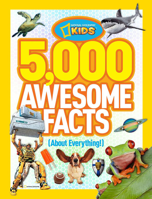 5000 Awesome Facts About Everything by National Geographic Kids