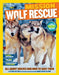 Mission: Wolf Rescue: All about Wolves and How to Save Them by Kitson Jazynka
