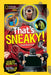 That's Sneaky: Stealthy Secrets and Devious Data That Will Test Your Lie Detector by Crispin Boyer