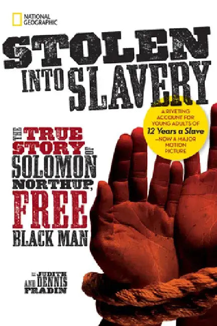 Stolen Into Slavery: The True Story of Solomon Northup, Free Black Man by Judith Bloom Fradin