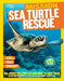 National Geographic Kids Mission: Sea Turtle Rescue: All about Sea Turtles and How to Save Them by Karen Romano Young