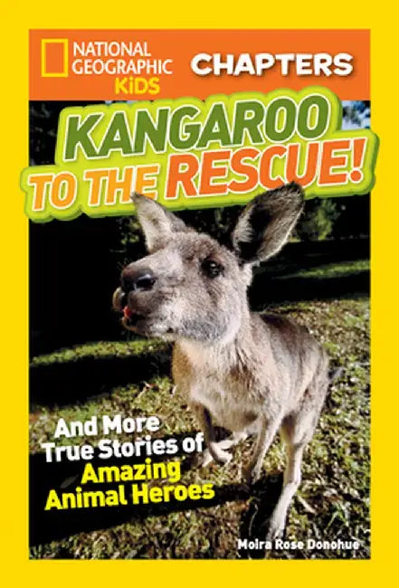 Kangaroo to the Rescue!: And More True Stories of Amazing Animal Heroes by Moira Rose Donohue