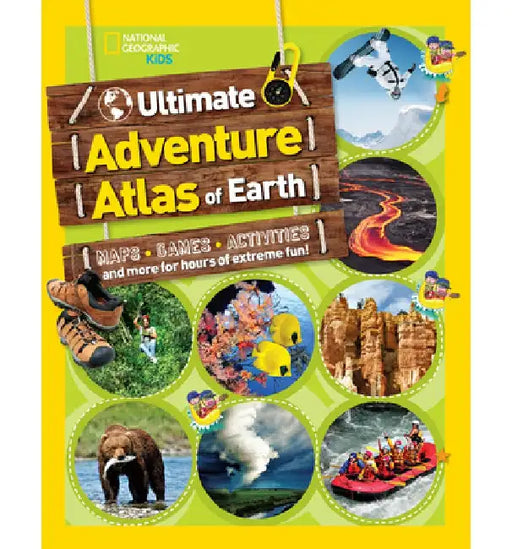National Geographic Kids Ultimate Adventure Atlas of Earth: Maps, Games, Activities, and More for Hours of Extreme Fun! by National Geographic Kids