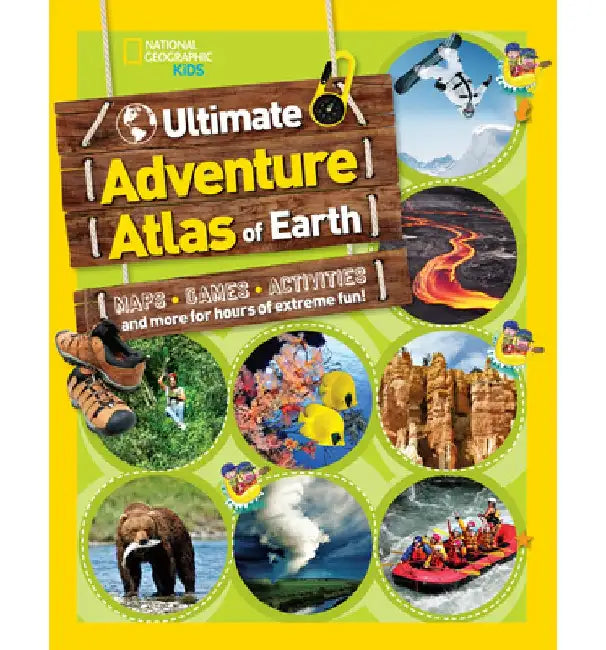 National Geographic Kids Ultimate Adventure Atlas of Earth: Maps, Games, Activities, and More for Hours of Extreme Fun! by National Geographic Kids