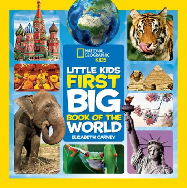 National Geographic Little Kids First Big Book of the World by Elizabeth Carney