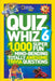 Quiz Whiz 6: 1,000 Super Fun Mind-Bending Totally Awesome Trivia Questions by National Geographic Kids