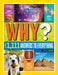 National Geographic Kids Why?: Over 1,111 Answers to Everything by Crispin Boyer