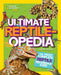 National Geographic Kids Ultimate Reptileopedia: The Most Complete Reptile Reference Ever by Christina Wilsdon, National Geographic Kids