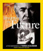 Inventing the Future: A Photobiography of Thomas Alva Edison by Marfe Ferguson Delano