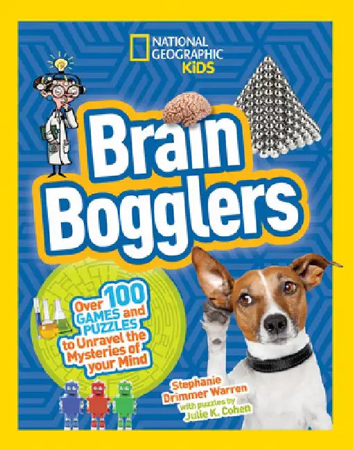 Brain Bogglers: Over 100 Games and Puzzles to Reveal the Mysteries of Your Mind by Stephanie Warren Drimmer