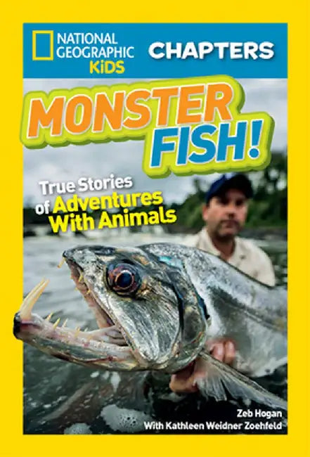 National Geographic Kids Chapters: Monster Fish!: True Stories of Adventures with Animals by Zeb Hogan