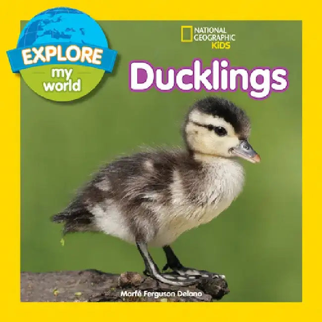 Explore My World: Ducklings by National Geographic Society