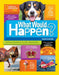 What Would Happen?: Serious Answers to Silly Questions by Crispin Boyer