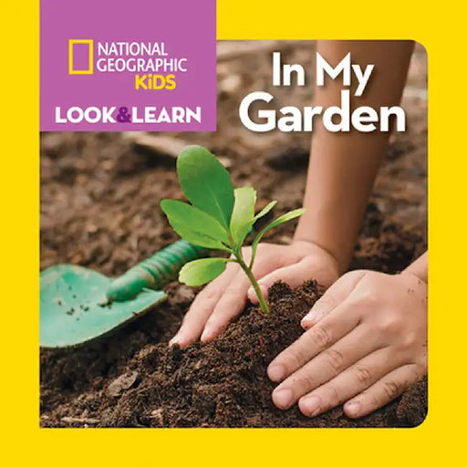 National Geographic Kids Look and Learn: In My Garden by Ruth Musgrave