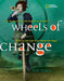 Wheels of Change: How Women Rode the Bicycle to Freedom (with a Few Flat Tires Along the Way) by Sue Macy