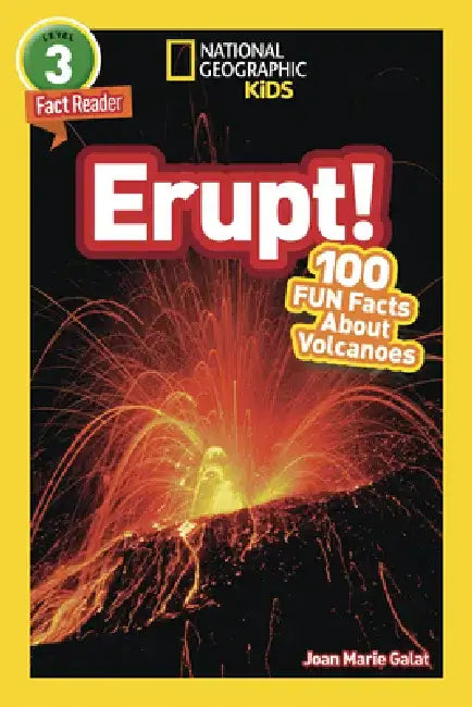 National Geographic Readers: Erupt! 100 Facts about Volcanoes by National Geographic Society