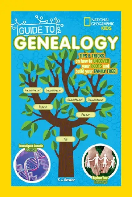 National Geographic Kids Guide to Genealogy by T. J. Resler