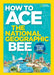 How to Ace the National Geographic Bee, Official Study Guide, Fifth Edition by National Geographic Kids