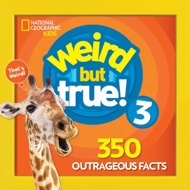 Weird But True 3: Expanded Edition by National Geographic Kids