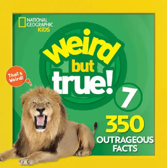 Weird But True 7: Expanded Edition by National Geographic Kids