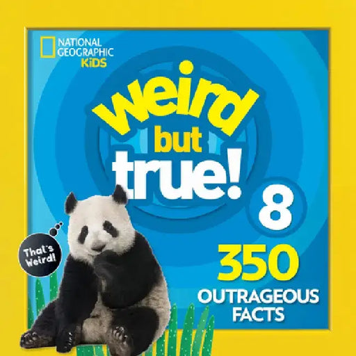 Weird But True 8: Expanded Edition by National Geographic Kids