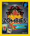 Animal Zombies!: And Other Bloodsucking Beasts, Creepy Creatures, and Real-Life Monsters by National Geographic Society