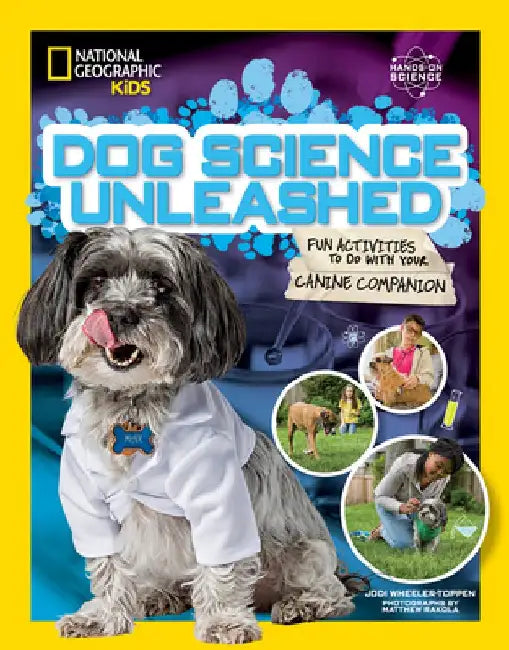 Dog Science Unleashed: Fun Activities to Do with Your Canine Companion by Jodi Wheeler-Toppen