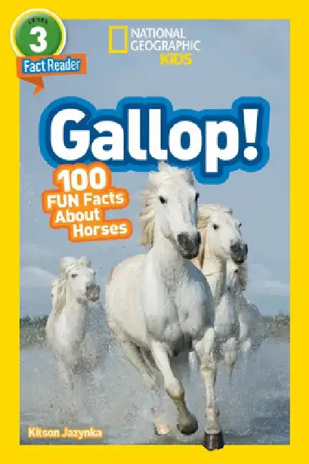 National Geographic Readers: Gallop! 100 Fun Facts about Horses by Kitson Jaznyka