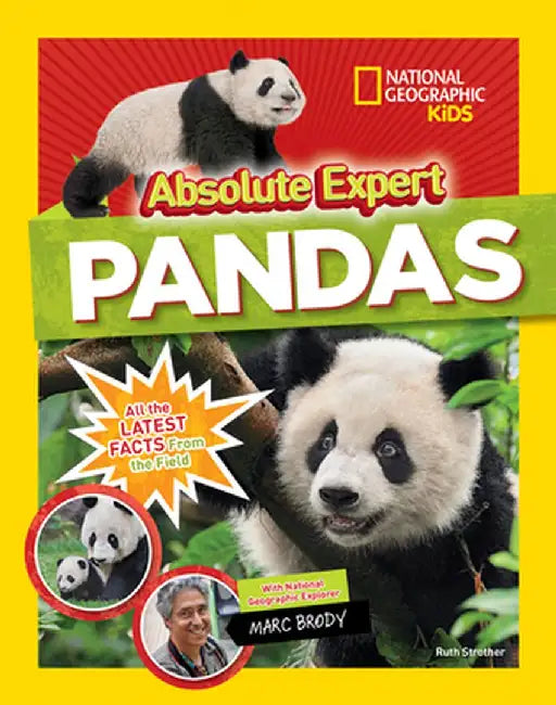 Absolute Expert: Pandas: All the Latest Facts from the Field with National Geographic Explorer Mark Brody by Ruth Strother