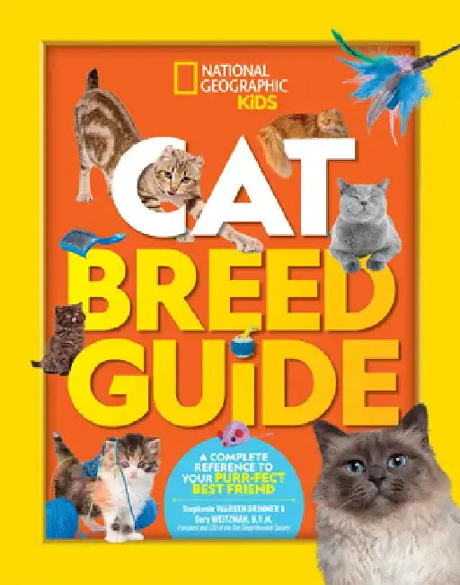 Cat Breed Guide: A Complete Reference to Your Purr-Fect Best Friend by Stephanie Warren Drimmer