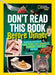 Don't Read This Book Before Dinner: Revoltingly True Tales of Foul Food, Icky Animals, Horrible History, and More by Anna Claybourne