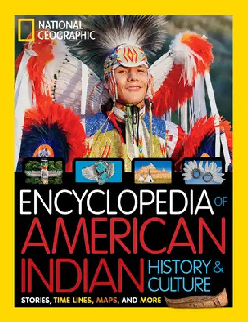 National Geographic Kids Encyclopedia of the American Indian: History, Maps, Timelines, Stories, and More by Cynthia O'Brien