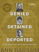 Denied, Detained, Deported (Updated): Stories from the Dark Side of American Immigration by Ann Bausum