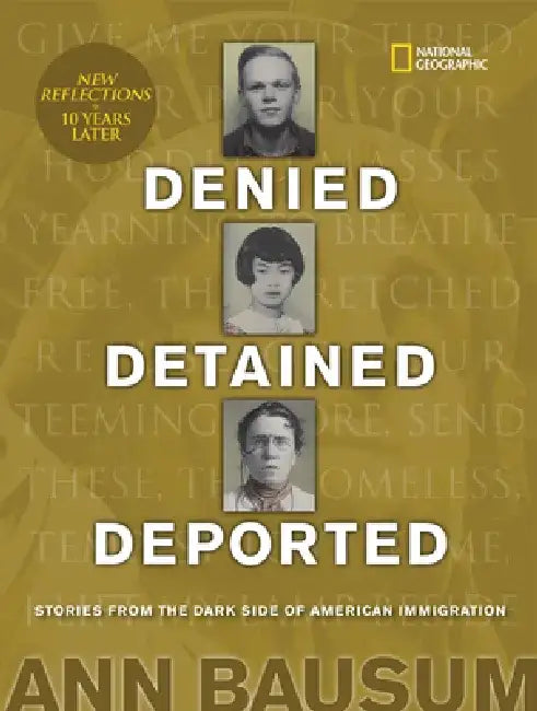 Denied, Detained, Deported (Updated): Stories from the Dark Side of American Immigration by Ann Bausum