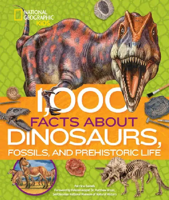 1,000 Facts about Dinosaurs, Fossils, and Prehistoric Life by Patricia Daniels