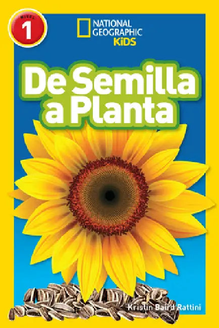 National Geographic Readers: de Semilla a Planta (L1) by Kristin Baird Rattini