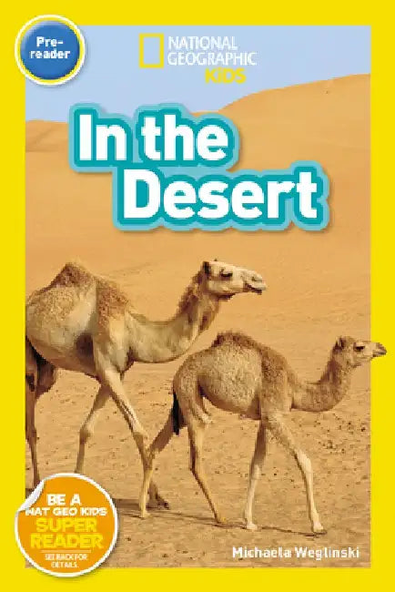 National Geographic Readers: In the Desert (Pre-Reader) by Michaela Weglinski