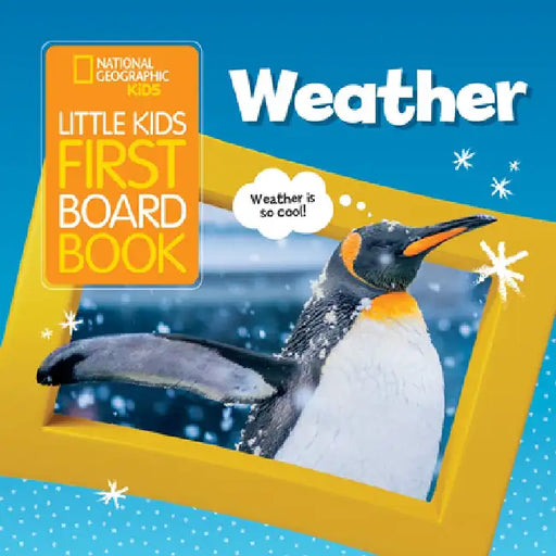 National Geographic Kids Little Kids First Board Book: Weather by Ruth A. Musgrave