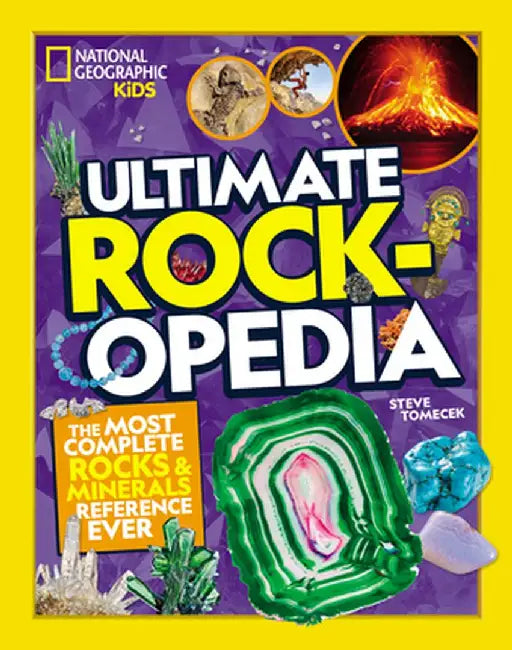 Ultimate Rockopedia: The Most Complete Rocks & Minerals Reference Ever by Steve Tomaceck