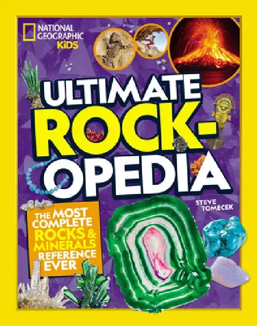 Ultimate Rockopedia: The Most Complete Rocks & Minerals Reference Ever by Steve Tomaceck