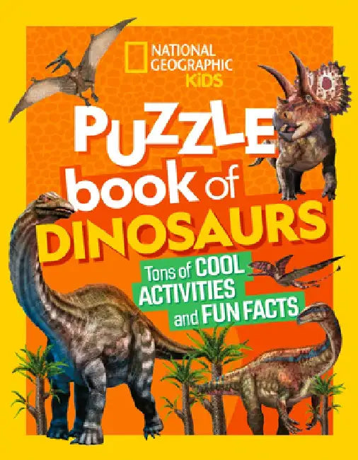 National Geographic Kids Puzzle Book of Dinosaurs by National Geographic Kids