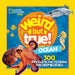 Weird But True Ocean by National Geographic Kids