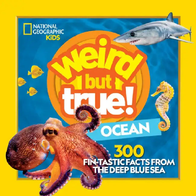 Weird But True Ocean by National Geographic Kids
