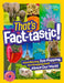 That's Fact-Tastic!: Mind-Blowing, Eye-Popping, Jaw-Dropping Stuff about Our World by National Geographic