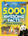5,000 Awesome Facts about Animals by National