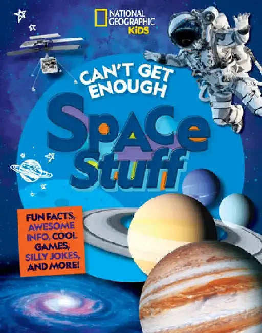 Can't Get Enough Space Stuff: Fun Facts, Awesome Info, Cool Games, Silly Jokes, and More! by Stephanie Drimmer