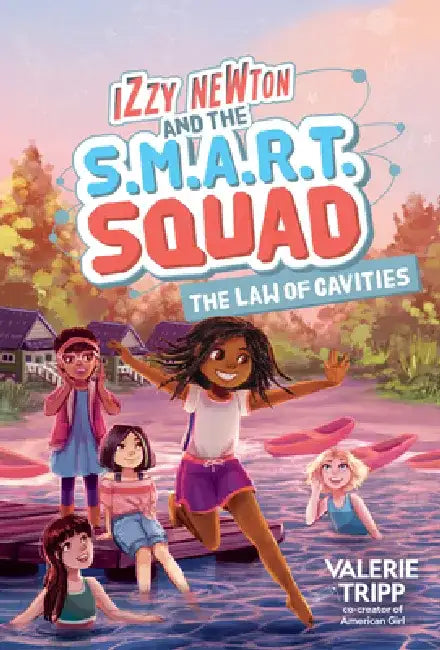 Izzy Newton and the S.M.A.R.T. Squad: The Law of Cavities (Book 3) by Valerie Tripp